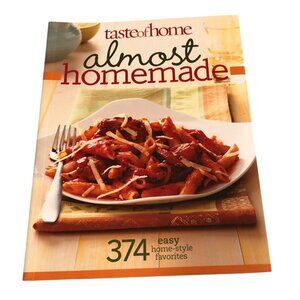 Taste Of Home "Almost Homemade" Cookbook 374 Easy Recipes Book Paperback